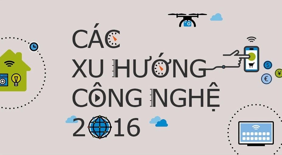 [Infograhic] Xu hướng công nghệ nổi bật 2016