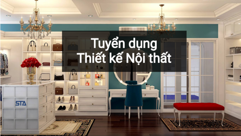 TUYỂN DỤNG NHÂN VIÊN THIẾT KẾ NỘI THẤT - STA