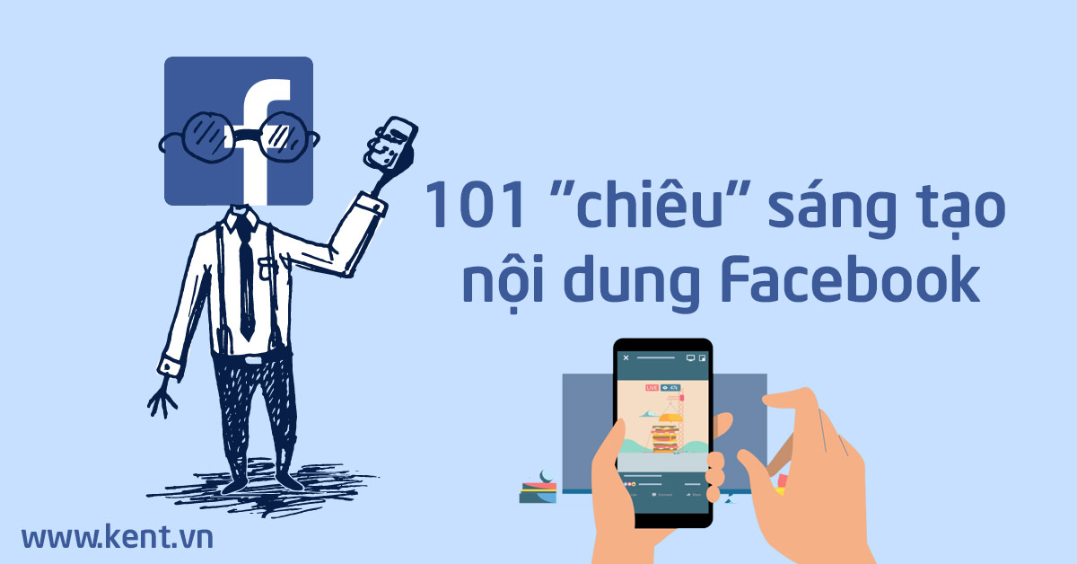 101 "chiêu" sáng tạo nội dung Facebook
