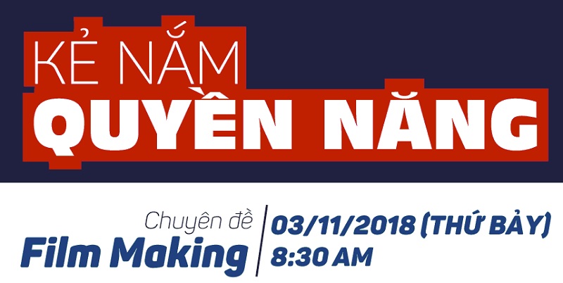 Talkshow Film Making "Kẻ Nắm Quyền Năng"