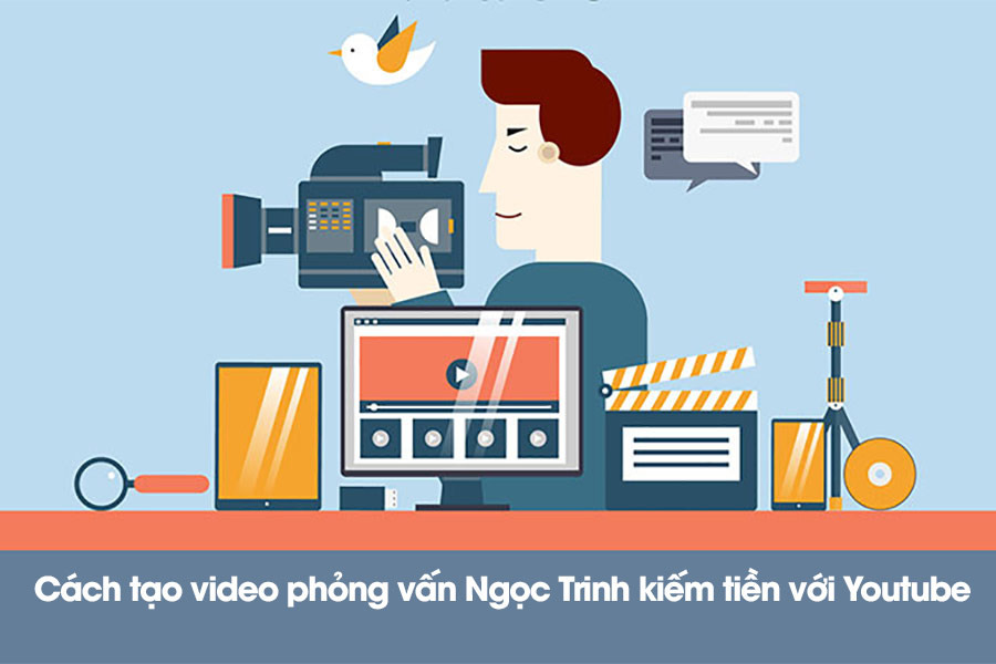 Đây là cách tạo video phỏng vấn Ngọc Trinh kiếm tiền với Youtube