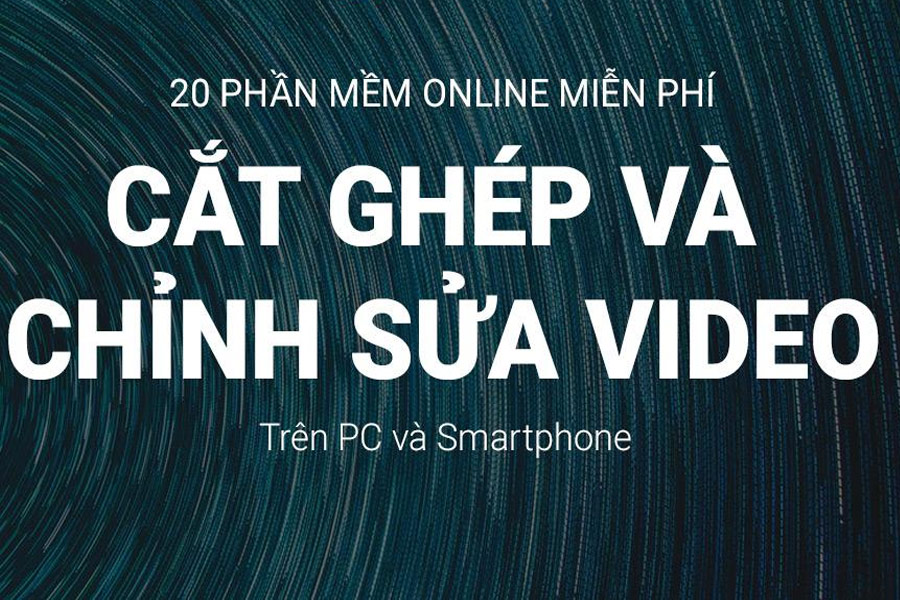 20 Phần Mềm Làm, Cắt Ghép, Chỉnh Sửa Video Marketing Miễn Phí