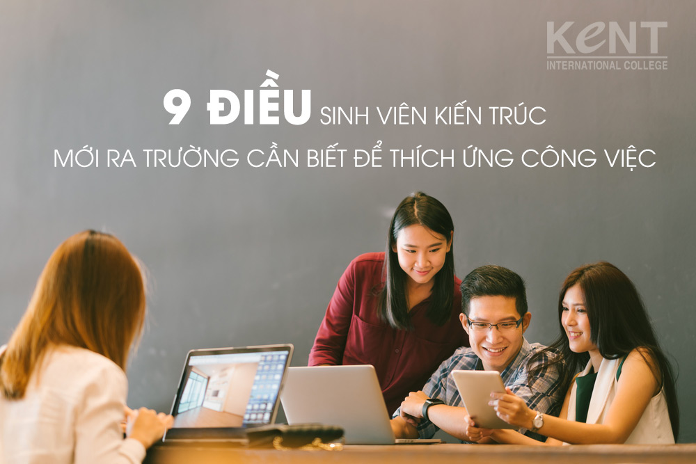 Sinh viên kiến trúc cần biết 9 điều này trước khi ra trường