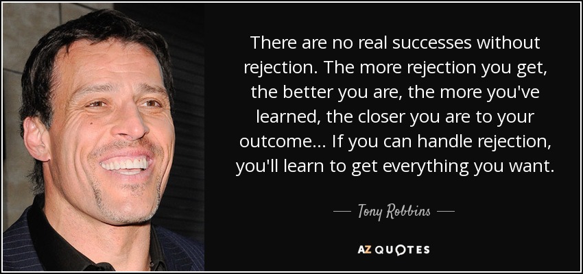 quote-there-are-no-real-successes-without-rejection-the-more-rejection-you-get-the-better-tony-robbins-48-37-69